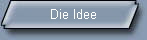 Die Idee